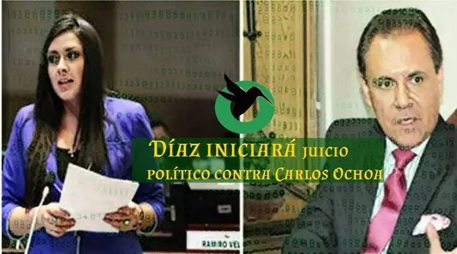 Díaz iniciará juicio político contra Carlos Ochoa