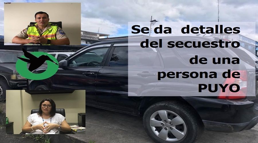 CASO SECUESTRO EN PUYO