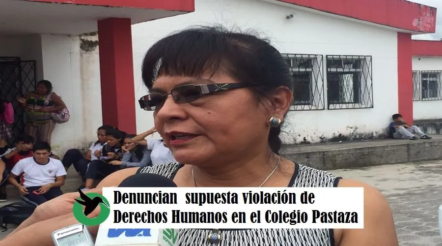 Denuncian supuesta violación a derechos Humanos en el Colegio Pastaza