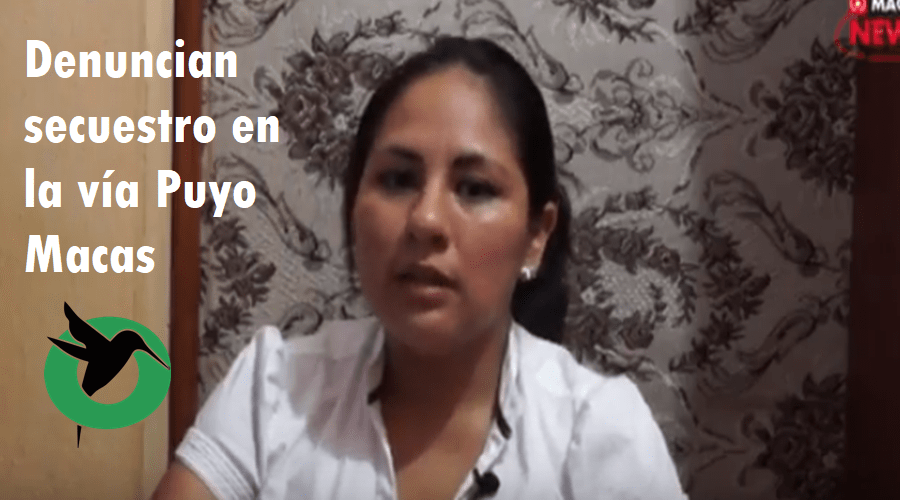 Secuestro en la via Puyo Macas