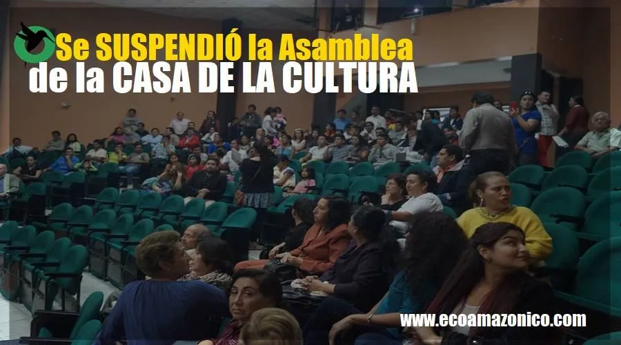 Suspendida la Asamblea de la Casa dela Cultura de Pastaza