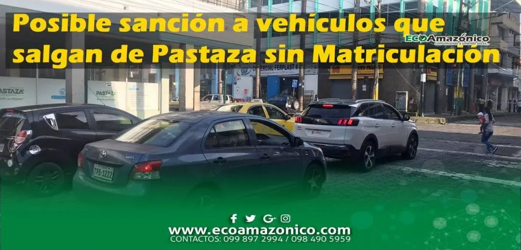 Vehículos que salgan fuera de Pastaza sin Matriculación podrían serán detenidos