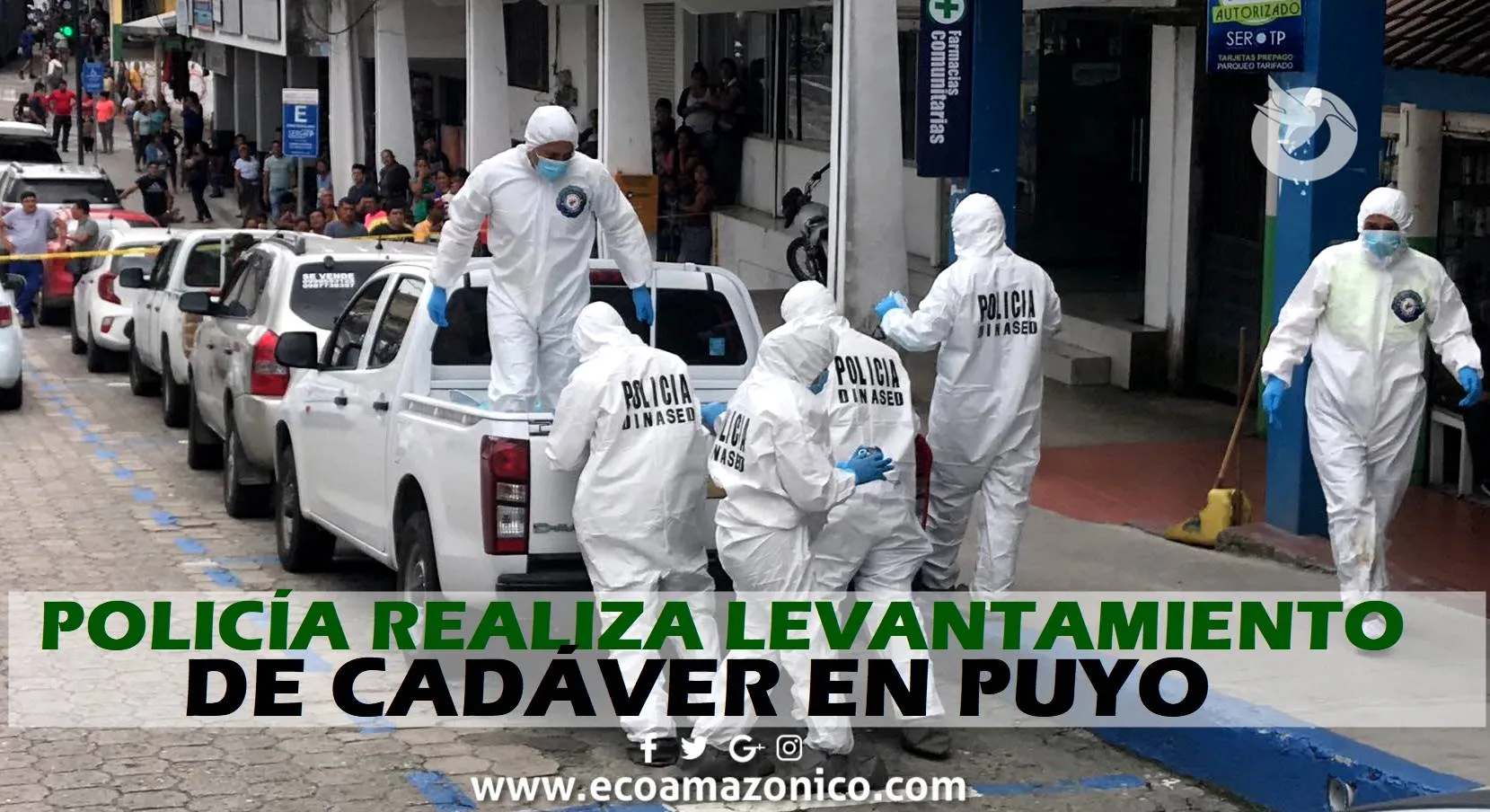 Se realiza levantamiento de un cadáver en el centro de Puyo