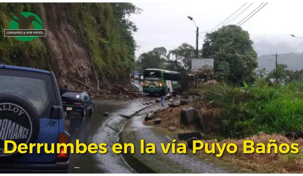 Derrumbes den la vía Puyo Baños