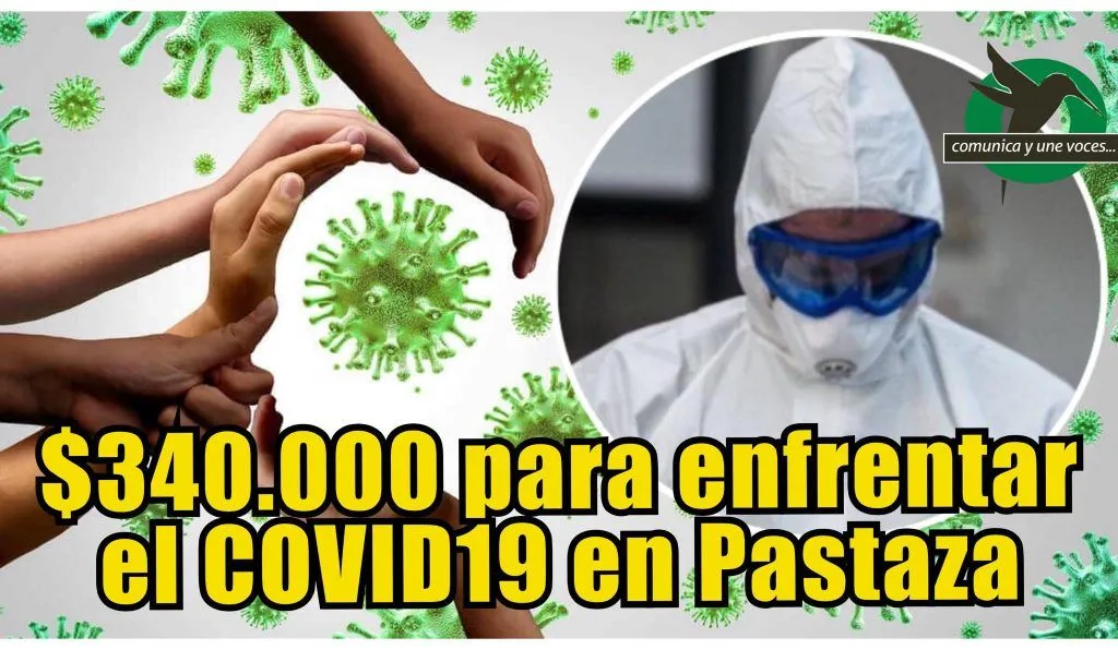 340 mil dólares para afrontar el COVID19 en Pastaza
