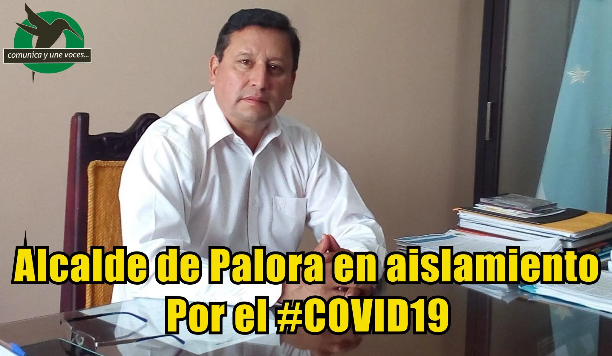 ALCALDE DE PALORA EN AISLAMIENTO DOMICILARIO
