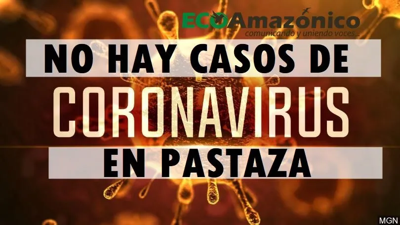 No hay casos de COVID 19 en Pastaza