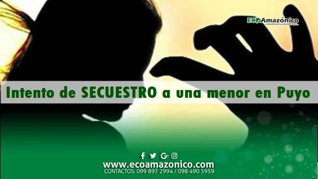 Supuesto caso de secuestro en Puyo