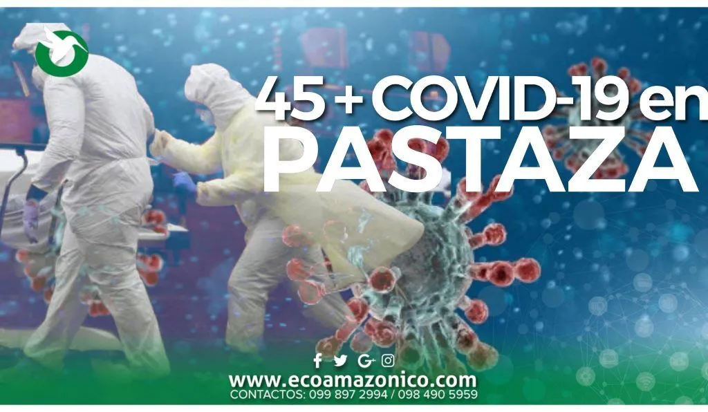 45 casos de COVID-19 en Pastaza