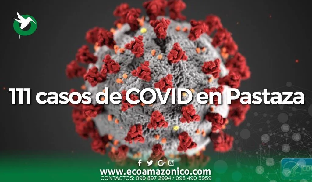 111 casos de COVID-19 en Pastaza