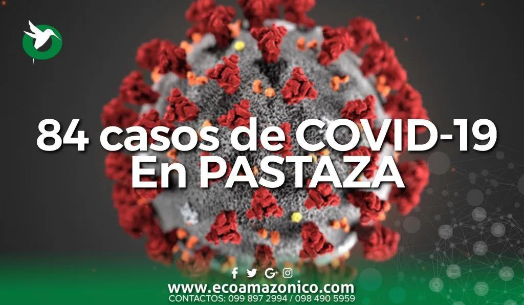 Sube a 84 la cifra de COVID-19 en Pastaza