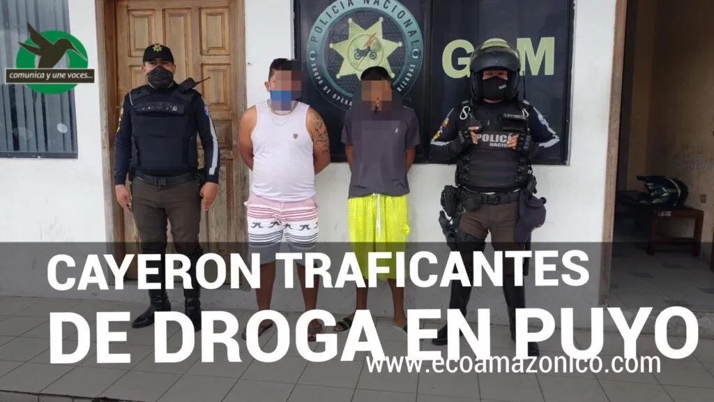 Se capturan a dos traficares de drogas en Puyo