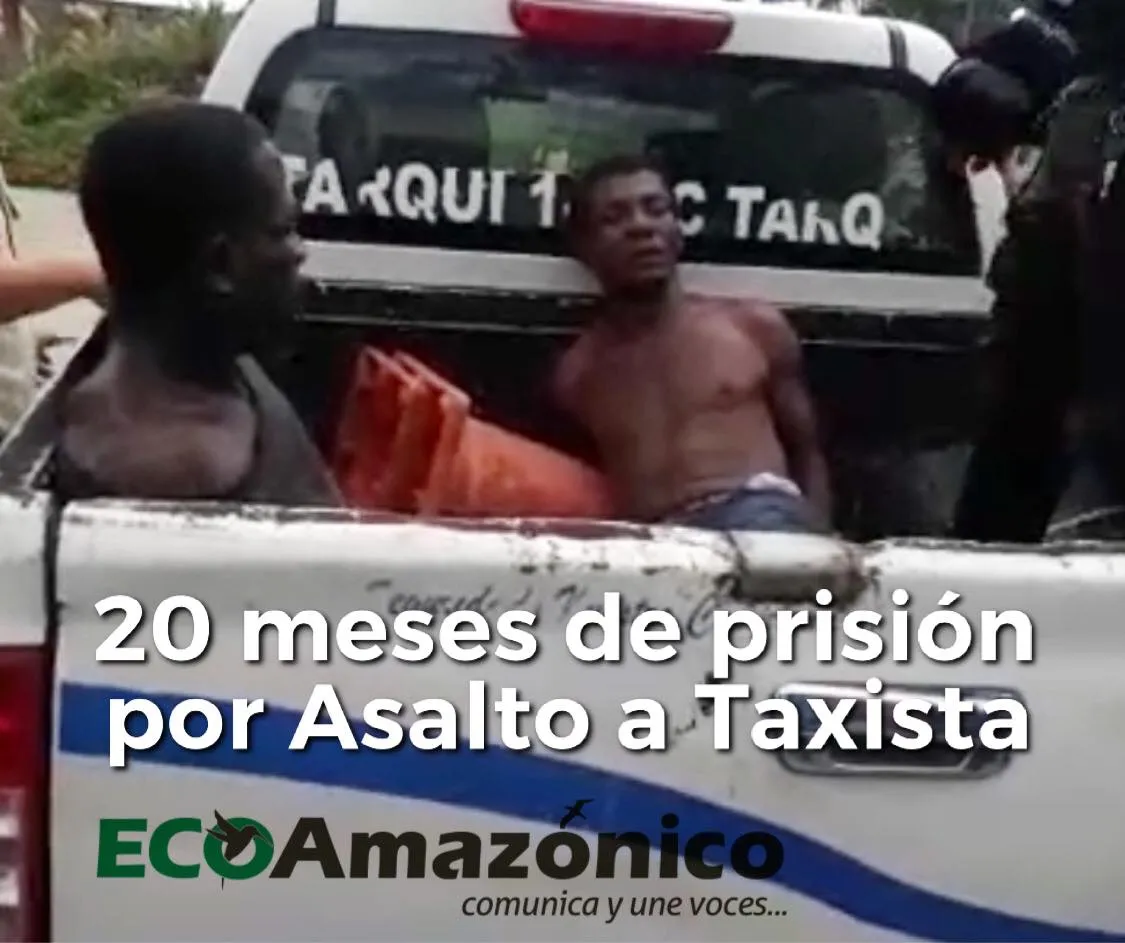 20 meses de cárcel por asalto a taxista en Puyo