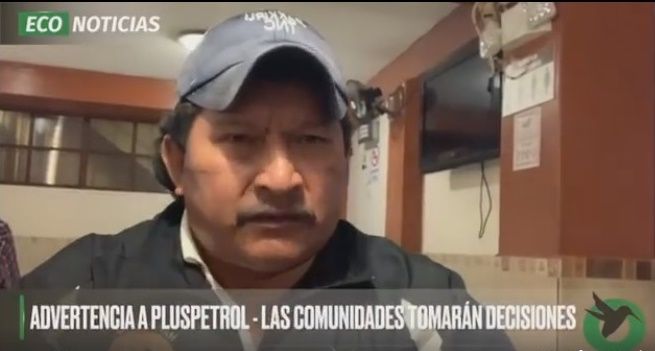 ADVERTENCIA A PLUSPETROL-LAS COMUNIDADES TOMARÁN DECISIONES