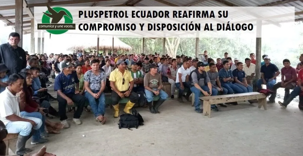 PLUSPETROL ECUADOR REAFIRMA SU COMPROMISO Y DISPOSICIÓN AL DIÁLOGO