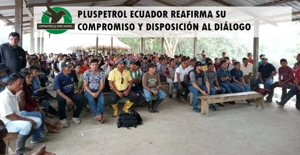 PLUSPETROL ECUADOR REAFIRMA SU COMPROMISO Y DISPOSICIÓN AL DIÁLOGO