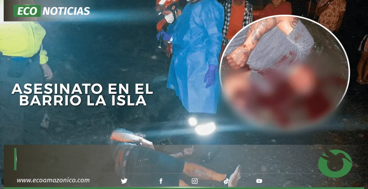 Asesinan a una persona en el barrio la Isla