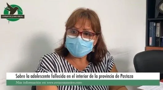 Con la directora de Salud de Pastaza quien informa sobre la adolescente fallecida en Tarimiat